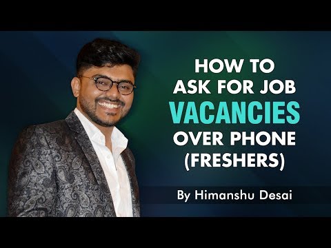 How to ask for Job Vacancies over Phone (Freshers) How to ask for Job Vacancies over Phone (Freshers)