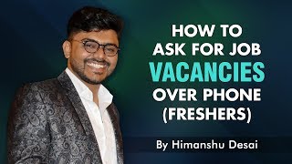 How to ask for Job Vacancies over Phone (Freshers) | Ways to pitch yourself for Job on phone