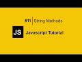 The BEST Way To Learn String Methods in JavaScript | JavaScript Tutorial For Beginners #11