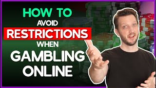 How to Avoid Restrictions When Gambling Online