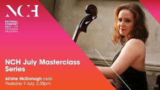 July Masterclass Series - Ailbhe McDonagh, cello