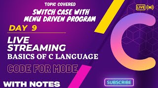 Lecture 9: C language Basic Switch Case , Use Cases Basic Programs Related To Switch Case + Notes