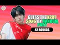 GUESS THE KPOP SONG BY RANDOM PART | KPOP GAME