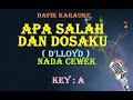 Apa salah dan dosaku (Karaoke) D'lloyd ,nada cewek A Lagu Nostalgia