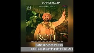 Roti | SAJJAN SINGH RANGROOT | DILJIT DOSANJH | Pankaj Batra | Latest Punjabi Song 2018