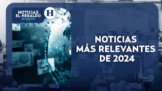 ¿Cuáles fueron las noticias más relevantes del 2024? Aquí un recuento | Noticias el Heraldo