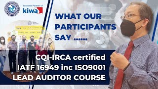 【What Participants Say】CQI-IRCA QMS inc IATF16949 Automotive Quality Management Lead Auditor Course