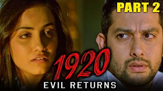 1920: Evil Returns (2012) - Part 2 | Hindi Horror Movie | Aftab Shivdasani, Sharad Kelkar, Tia