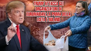 Trump attacca gli organizzatori di EuroMaidan: la prima della lista è Nuland.