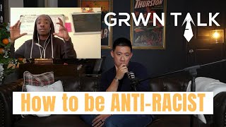 How to be anti-racist in 2020 | Grwn Talk with Andrew Ton | Episode 7 feat. Joshua Carr