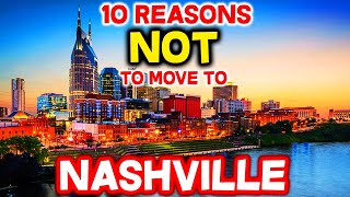 Top 10 Reasons NOT to Move to Nashville, Tennessee