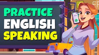 Practice Speaking English Everyday Life - Daily English Conversation