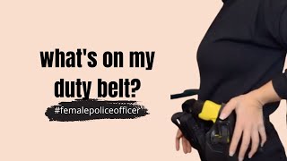 WHAT'S ON MY DUTY BELT AS A FEMALE OFFICER