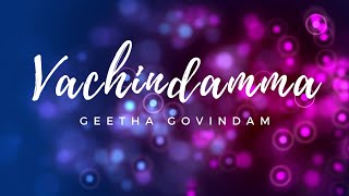 Vachindamma song #lyricvideo | Geetha Govintham #telugumovies | #sidsriram | B-14 Music