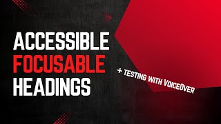 Coding Accessible Focusable Headings in JavaScript + Screen Reader Testing