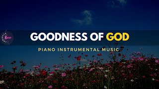 GOODNESS OF GOD | Instrumental Music for Worship, Prayer, Meditation with Lyrics