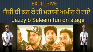 Jazzy b | Master saleem | Fun on Stage  Exclusive video clip 2019