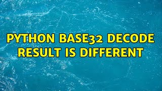 Python base32 decode result is different (2 Solutions!!)