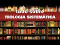 Como estudar Teologia Sistemática?