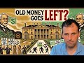 Why Old Money Supports the Left