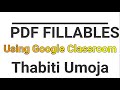 PDF FILLABLES IN GOOGLE CLASSROOM