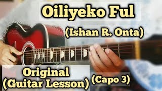 Oiliyeko Ful | Ishan R.Onta | Guitar Lesson | Easy Chords | Capo 3 |