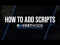 How To Add Scripts Using RocketNode Hosting