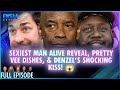 Sexiest Man Alive Reveal, Pretty Vee Dishes, & Denzel’s Shocking Kiss! 😱 Episode 050 S13 - 11/15/24