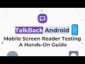 TalkBack Accessibility Testing on Android Mobile Devices: Guide to Screen Reader Compatibility