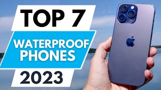 Top 7 Best Waterproof Phones 2023