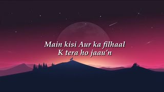 Filhaal (lyrical) | B praak | jaani | Akshay kumar | New Hindi Song Lyrical video | Lyrical status