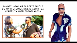 LANDRY JAPONAIS EX.PORTE PAROLE DE KOFFI OLOMIDE NIVEAU ABIMISI BA VÉRITÉS YA KOFFI ZOBOZI AKOSA