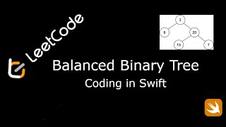 LeetCode. 110. Balanced Binary Tree. Coding in Swift.