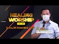 Healing Worship Online 29 Desember 2021 | Pdt. Daniel Arief Sugianto