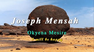 Joseph Mensah - Okyena Mesere lyrics with English translation