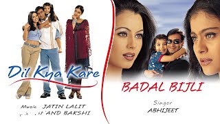 Badal Bijli Best Audio Song - Dil Kya Kare|Ajay Devgan|Kajol|Mahima|Abhijeet|Jatin Lalit