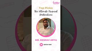 Mr. Keshav Arya's Top picks: The Ultimate Proposal Destinations #ytshorts #tourism #wedding