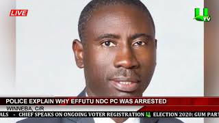 Police Explain Why Effutu NDC PC Was Arrested