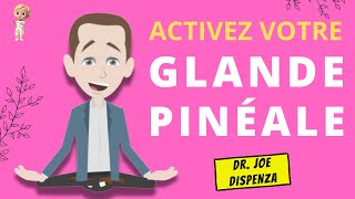 Activez votre glande pinéale - Dr. Joe Dispenza en Français