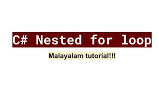 C# Nested for loop | inner loop | Outer loop | Caharp programming language | malayalam tutorial