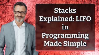 Stacks Explained: LIFO in Programming Made Simple