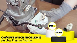 Karcher On/Off Switch Problems? - Switch Replacement