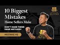 The Ten BIGGEST Mistakes Home Sellers Make - Ep #2