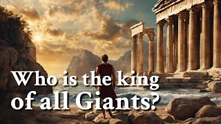 Who is the king of all Giants? Greek Mythology Story