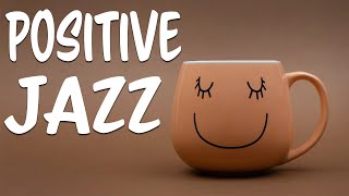 Positive JAZZ Music - Fresh Coffee Bossa Nova JAZZ For Sunny Mood, Work,Study