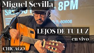 🔴 Lejos de tu luz - Miguel Sevilla | EN VIVO, CHICAGO.