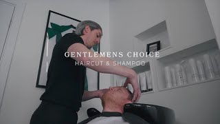 Haircut \u0026 Shampoo Service / Gentlemens Choice