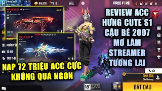 Free Fire | Review Acc HưngCuteS1 Cậu Bé 2007 Nạp 72 Triệu Mơ Làm Streamer Tương Lai | Rikaki Gaming