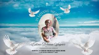 Live Streaming of the Late Estina Rebecca Wagner Thanksgiving Service