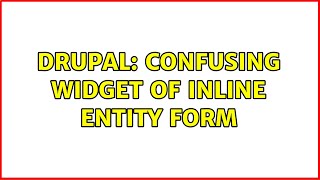 Drupal: Confusing Widget of inline entity form